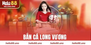 Bắn Cá Long Vương