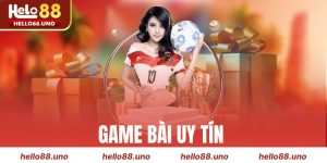 Game Bài Uy Tín