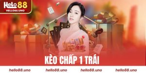 Kèo Chấp 1 Trái