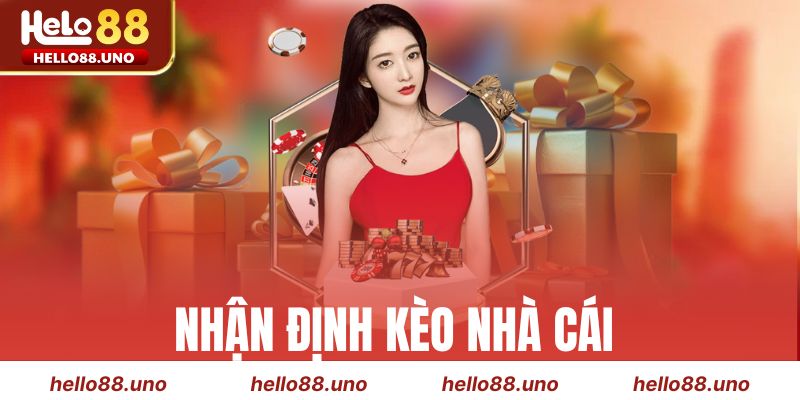 Nhận Định Kèo Nhà Cái